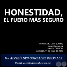 HONESTIDAD, EL FUERO MÁS SEGURO - Por ALCIBÍADES GONZÁLEZ DELVALLE - Domingo, 11 de Junio de 2023